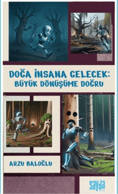 Doğa İnsana Gelecek: Büyük Dönüşüme Doğru - 1