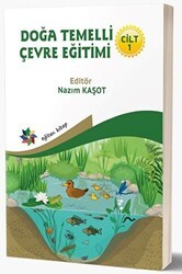 Doğa Temelli Çevre Eğitimi - Cilt: 1 - Eğiten Kitap
