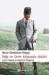 Doğa ve Çevre Anlayışıyla Atatürk - Epsilon Yayınevi