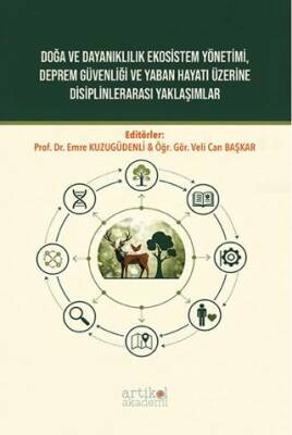 Doğa ve Dayanıklılık Ekosistem Yönetimi, Deprem Güvenliği ve Yaban Hayatı Üzerine Disiplinlerarası Yaklaşımlar - 1