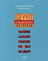 Doğadan Beden Manzaralarına Retrospektif 1967-2017 - From Nature to Body Landscapes Retrospective 1967-2017 - İş Bankası Kültür Yayınları