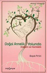 Doğal Annelik Yolunda - Yeni İnsan Yayınevi
