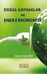Doğal Kaynaklar ve Enerji Ekonomisi - Astana Yayınları