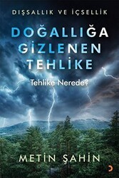 Doğallığa Gizlenen Tehlike - Cinius Yayınları