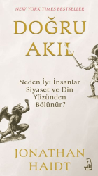 Doğru Akıl: Neden İyi İnsanlar Siyaset ve Din Yüzünden Bölünür? - Felix Kitap