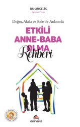 Doğru Akılcı ve Sade Bir Anlatımla Etkili Anne Baba Olma Rehberi - Ekinoks Yayın Grubu