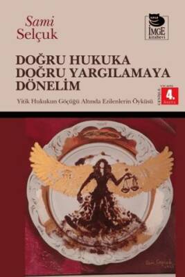 Doğru Hukuka Doğru Yargılamaya Dönelim - 1