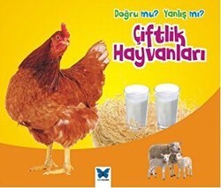 Doğru mu? Yanlış mı?: Çiftlik Hayvanları - Mavi Kelebek Yayınları