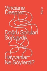 Doğru Soruları Sorsaydık Hayvanlar Ne Söylerdi? - Tellekt