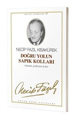 Doğru Yolun Sapık Kolları : 57 - Necip Fazıl Bütün Eserleri - Büyük Doğu Yayınları