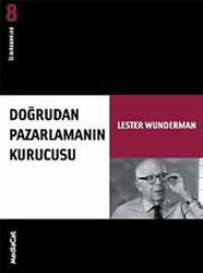 Doğrudan Pazarlamanın Kurucusu İz Bırakanlar - Yeni Lester Wunderman - MediaCat Kitapları