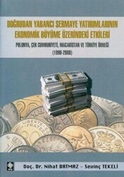 Doğrudan Yabancı Sermaye Yatırımlarının Ekonomik Büyüme Üzerindeki Etkileri - Ekin Basım Yayın