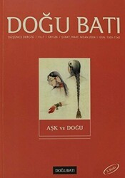 Doğu Batı Düşünce Dergisi Yıl: 6 Sayı: 26 - Aşk ve Doğu - Doğu Batı Dergileri