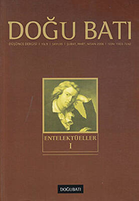 Doğu Batı Düşünce Dergisi Yıl: 9 Sayı: 35 - Entelektüeller - 1 - 1