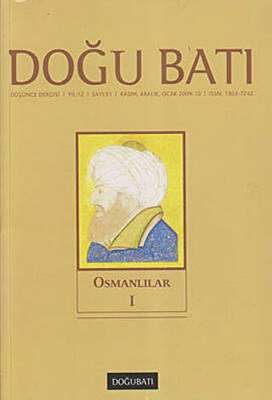 Doğu Batı Düşünce Dergisi Yıl: 12 Sayı: 51 - Osmanlılar - 1 - 1