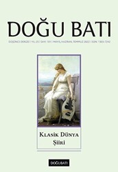 Doğu Batı Düşünce Dergisi Yıl: 25 Sayı: 101 - Klasik Dünya Şiiri - Doğu Batı Dergileri