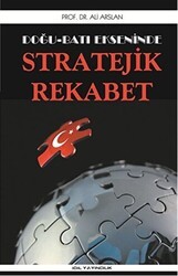 Doğu Batı Ekseninde Stratejik Rekabet - İdil Yayınları