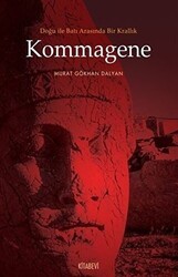 Doğu ile Batı Arasında Bir Krallık Kommagene - Kitabevi Yayınları