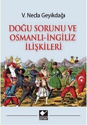 Doğu Sorunu ve Osmanlı - İngiliz İlişkileri - Kaynak Yayınları