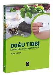 Doğu Tıbbı Şifanın Kökleri ve Akupunktur - Mercan Kitap