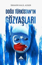 Doğu Türkistan’ın Gözyaşları - Görmek Yayınları