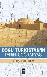 Doğu Türkistan`ın Tarihi Coğrafyası - Ötüken Neşriyat