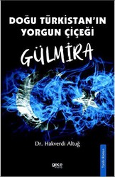 Doğu Türkistanın Yorgun Çiçeği Gülmira - 1