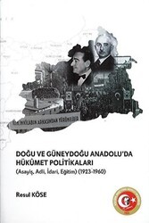 Doğu ve Güneydoğu Anadolu`da Hükümet Politikaları - Atatürk Araştırma Merkezi