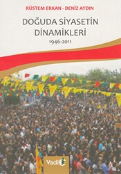 Doğuda Siyasetin Dinamikleri 1946 - 2011 - Vadi Yayınları