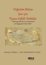Doğudan Batıya Şan için Piyano Eşlikli Türküler - Gece Kitaplığı