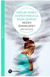 Doğum Süreci Depresyonuyla Başa Çıkmak Neden Önemlidir? - Kuraldışı Yayınevi