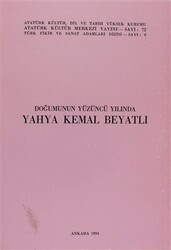 Doğumunun Yüzüncü Yılında Yahya Kemal Beyatlı - Atatürk Kültür Merkezi Yayınları