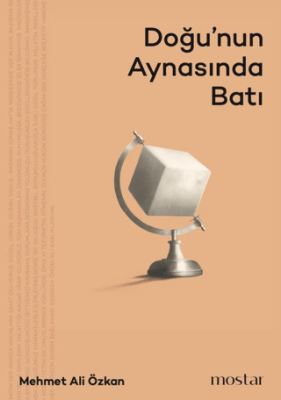 Doğu’nun Aynasında Batı - 1