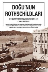 Doğu’nun Rothschildları Constantiniyyeli İstanbullu Camondolar - Sonçağ Yayınları