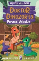 Doktor Dinozor’la Paraya Yolculuk - Keşiflerle Dünya Tarihi 3 - Timaş Çocuk