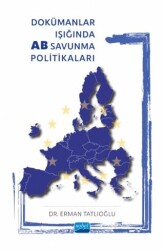 Dokümanlar Işığında AB Savunma Politikaları - Nobel Akademik Yayıncılık