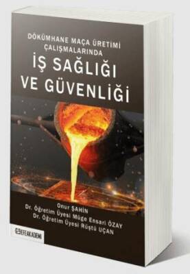 Dökümhane Maça Üretimi Çalışmalarında İş Sağlığı ve Güvenliği - 1