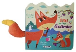 Dokun ve Hisset Kuyruklarıyla – Tilki ve Ekşi Üzümler - Çiçek Yayıncılık