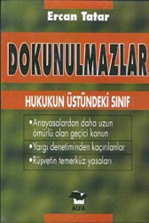 Dokunulmazlar Hukukun Üstündeki Sınıf Anayasalardan Daha Uzun Ömürlü Olan Geçici Kanun Yargı Denetiminden Kaçırılanlar Rüşvetin Temerküz Yasaları - Alfa Yayınları