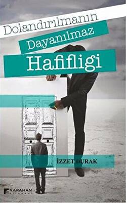 Dolandırılmanın Dayanılmaz Hafifliği - 1