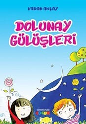 Dolunay Gülüşleri - Semerkand Çocuk Yayınları
