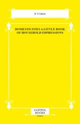 Domesticities a Little Book of Household Impressions - Capitol Books