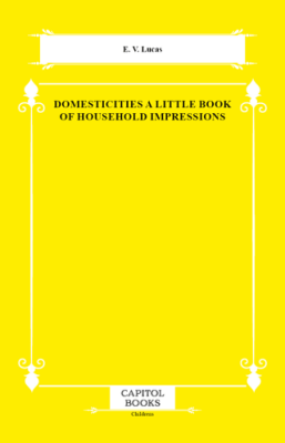 Domesticities a Little Book of Household Impressions - 1