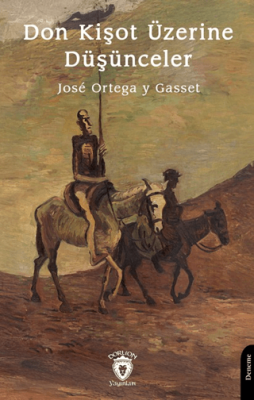 Don Kişot Üzerine Düşünceler - 1