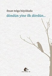 Döndün Yine İlk Dördün - Meşe Kitaplığı