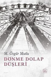 Dönme Dolap Düşleri - İthaki Yayınları