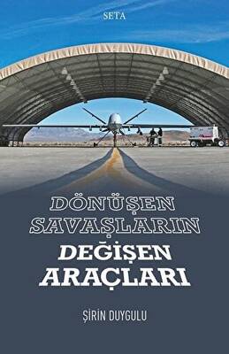 Dönüşen Savaşların Değişen Araçları - 1