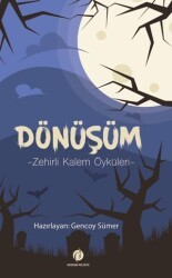 Dönüşüm - Zehirli Kalem Öyküleri - 1