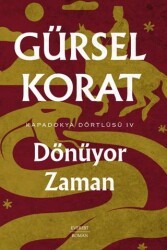 Dönüyor Zaman - Kapadokya Dörtlüsü IV - Everest Yayınları