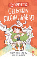Dopotto Geleceğin Çılgın Arabası - Timaş Çocuk